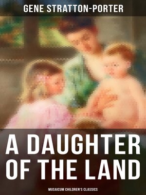 cover image of A Daughter of the Land (Musaicum Children's Classics)